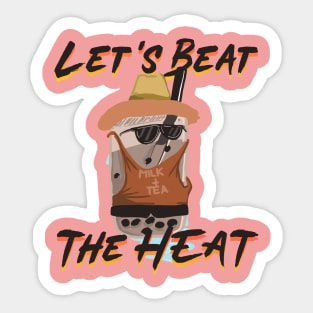 Let's Beat The Heat MilkTea Summer Design 2 Sticker